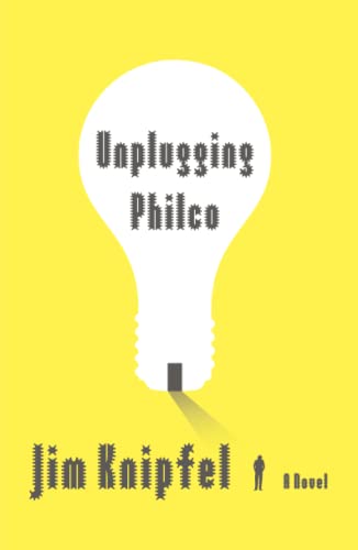Beispielbild fr Unplugging Philco : A Novel zum Verkauf von Better World Books