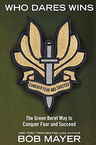 9781416593089: Who Dares Wins: The Green Beret Way to Conquer Fear and Succeed