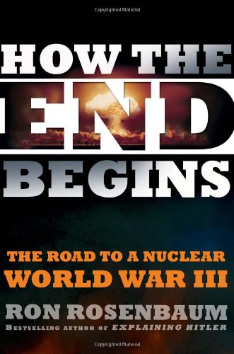 Stock image for How the End Begins: The Road to a Nuclear World War III for sale by ZBK Books