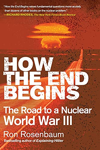 Stock image for How the End Begins: The Road to a Nuclear World War III for sale by St Vincent de Paul of Lane County