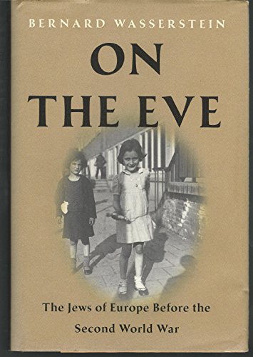 Imagen de archivo de On the Eve: The Jews of Europe Before the Second World War a la venta por ThriftBooks-Atlanta