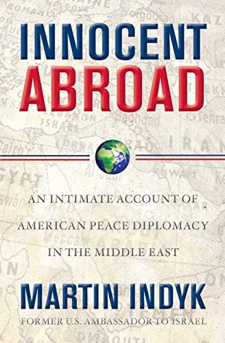 Stock image for Innocent Abroad: An Intimate Account of American Peace Diplomacy in the Middle East for sale by ThriftBooks-Atlanta