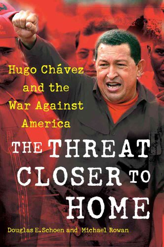 Stock image for The Threat Closer to Home: Hugo Chavez and the War Against America for sale by Wonder Book