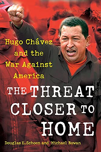 9781416594864: The Threat Closer to Home: Hugo Chavez and the War Against America