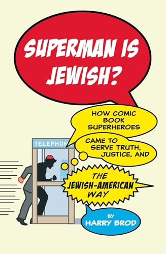 Stock image for Superman Is Jewish?: How Comic Book Superheroes Came to Serve Truth, Justice, and the Jewish-American Way for sale by BooksRun