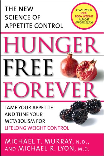 Beispielbild fr Hunger Free Forever : The New Science of Appetite Control zum Verkauf von Better World Books