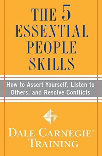 Beispielbild fr The 5 Essential People Skills: How to Assert Yourself, Listen to Others, and Resolve Conflicts (Dale Carnegie Books) zum Verkauf von Goodwill of Colorado
