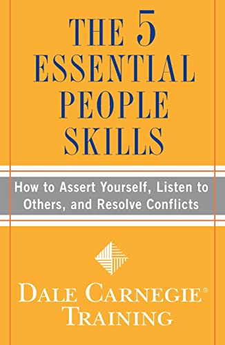 Imagen de archivo de The 5 Essential People Skills: How to Assert Yourself, Listen to Others, and Resolve Conflicts (Dale Carnegie Books) a la venta por Goodwill of Colorado