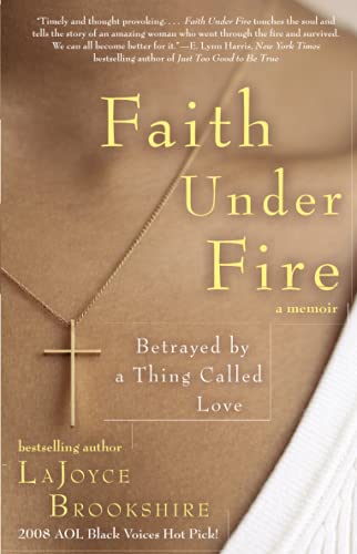 Beispielbild fr Faith under Fire : Betrayed by a Thing Called Love zum Verkauf von Better World Books