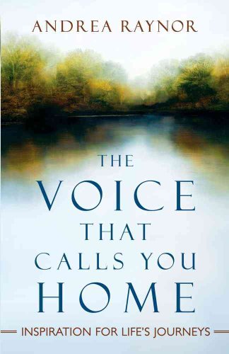 Stock image for The Voice That Calls You Home: Inspiration for Life's Journeys for sale by ThriftBooks-Dallas