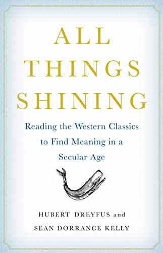 9781416596158: All Things Shining: Reading the Western Classics to Find Meaning in a Secular Age