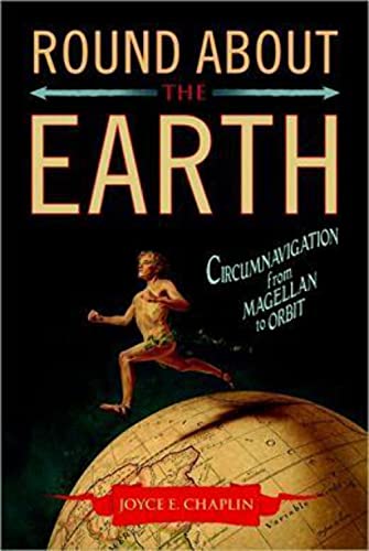 Imagen de archivo de Round About the Earth: Circumnavigation from Magellan to Orbit a la venta por Half Price Books Inc.