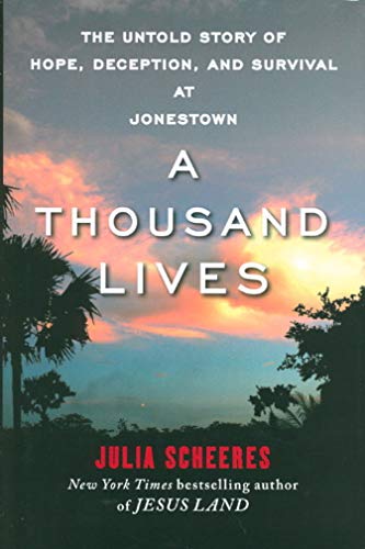 Beispielbild fr A Thousand Lives : The Untold Story of Hope, Deception, and Survival at Jonestown zum Verkauf von Better World Books