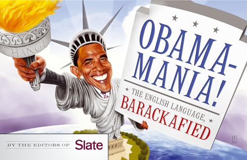 Stock image for Obamamania!: The English Language, Barackafied for sale by Top Notch Books