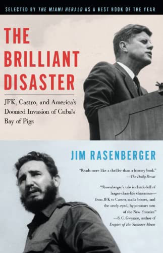 Stock image for The Brilliant Disaster: JFK, Castro, and America's Doomed Invasion of Cuba's Bay of Pigs for sale by HPB-Ruby