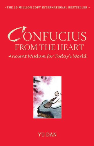 Stock image for Confucius from the Heart : Ancient Wisdom for Today's World for sale by Better World Books
