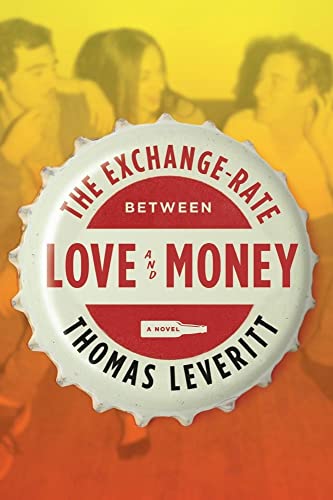 Imagen de archivo de The Exchange-Rate Between Love and Money: A Novel a la venta por Wonder Book