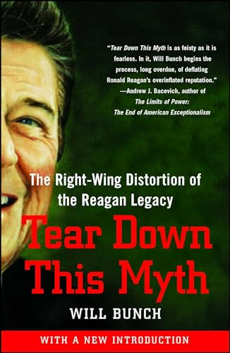 Stock image for Tear Down This Myth: The Right-Wing Distortion of the Reagan Legacy for sale by BooksRun