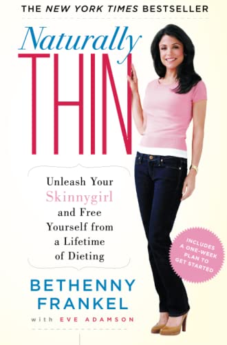 9781416597988: Naturally Thin: Unleash Your SkinnyGirl and Free Yourself from a Lifetime of Dieting