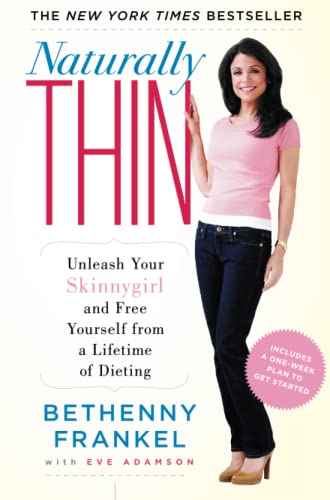 9781416597988: Naturally Thin: Unleash Your SkinnyGirl and Free Yourself from a Lifetime of Dieting