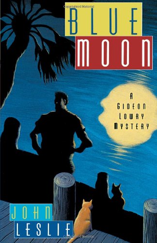 Blue Moon (A Gideon Lowry Mystery) (9781416598763) by Leslie, John