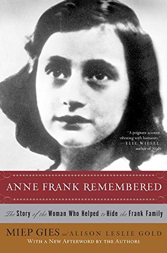9781416598855: Anne Frank Remembered: The Story of the Woman Who Helped to Hide the Frank Family
