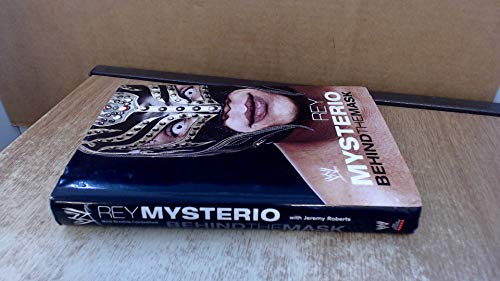 Stock image for Rey Mysterio : Behind the Mask for sale by Better World Books