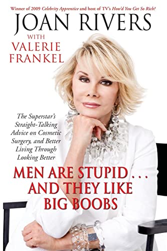 9781416599241: Men Are Stupid . . . And They Like Big Boobs: A Woman's Guide to Beauty Through Plastic Surgery
