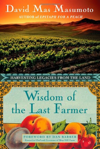 Imagen de archivo de Wisdom of the Last Farmer: Harvesting Legacies from the Land a la venta por Goodwill of Colorado