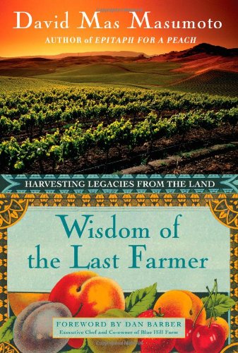 Stock image for Wisdom of the Last Farmer: Harvesting Legacies from the Land for sale by Goodwill of Colorado