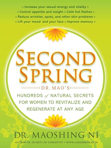 Beispielbild fr Second Spring: Dr. Mao's Hundreds of Natural Secrets for Women to Revitalize and Regenerate at Any Age zum Verkauf von 2Vbooks