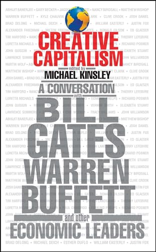Stock image for Creative Capitalism : A Conversation with Bill Gates, Warren Buffett, and Other Economic Leaders for sale by Better World Books