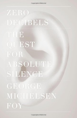 Stock image for Zero Decibels : The Quest for Absolute Silence for sale by Better World Books