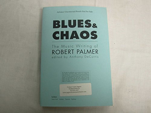 9781416599746: Blues & Chaos: The Music Writing of Robert Palmer