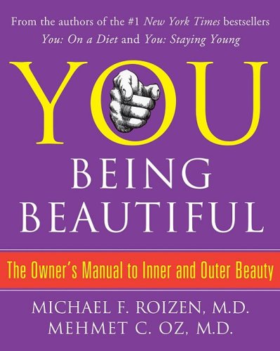 9781416599852: YOU: Being Beautiful: The Owner's Manual to Inner and Outer Beauty