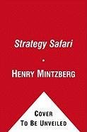 9781416599869: Strategy Safari: A Guided Tour Through the Wilds of Strategic Management