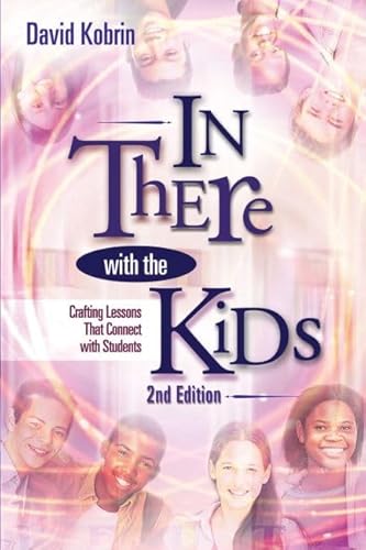 Stock image for In There with the Kids: Crafting Lessons That Connect with Students, 2nd ed. for sale by SecondSale