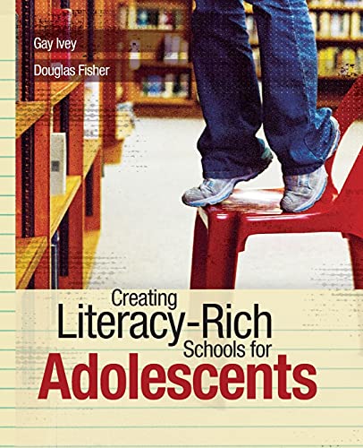 Creating Literacy-Rich Schools for Adolescents (9781416603214) by Ivey, Gay; Fisher, Douglas