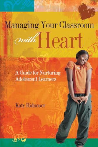 Imagen de archivo de Managing Your Classroom with Heart A Guide for Nurturing Adolescent Learners a la venta por TextbookRush