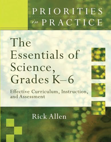 Beispielbild fr The Essentials of Science, Grades K-6 : Effective Curriculum, Instruction, and Assessment zum Verkauf von Better World Books