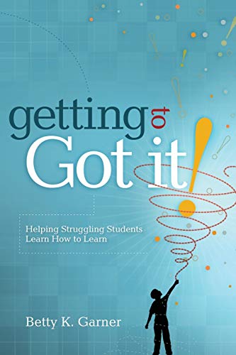 Imagen de archivo de Getting to "Got It!": Helping Struggling Students Learn How to Learn a la venta por Russell Books