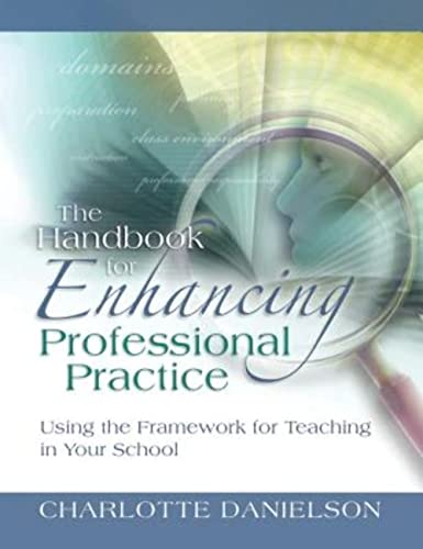 Stock image for The Handbook for Enhancing Professional Practice: Using the Framework for Teaching in Your School for sale by ThriftBooks-Dallas