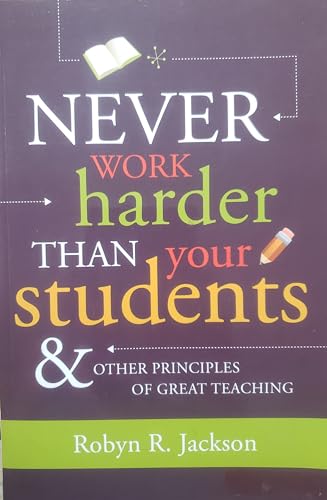 Beispielbild fr Never Work Harder Than Your Students and Other Principles of Great Teaching zum Verkauf von BooksRun