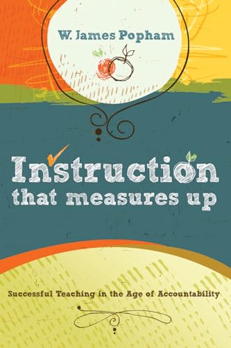 Imagen de archivo de Instruction That Measures Up: Successful Teaching in the Age of Accountability a la venta por ThriftBooks-Phoenix