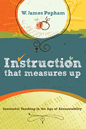 Stock image for Instruction That Measures Up: Successful Teaching in the Age of Accountability for sale by HPB Inc.