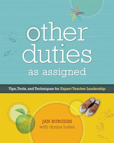 Stock image for Other Duties as Assigned : Tips, Tools, and Techniques for Expert Teacher Leadership for sale by Better World Books