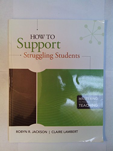 Imagen de archivo de How to Support Struggling Students: (Mastering the Principles of Great Teaching series) a la venta por Your Online Bookstore