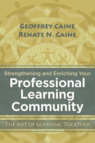Stock image for Strengthening and Enriching Your Professional Learning Community: The Art of Learning Together for sale by Wonder Book