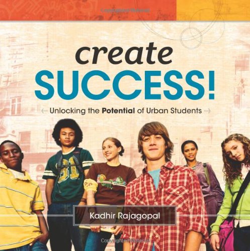 Stock image for Create Success! Unlocking the Potential of Urban Students for sale by Books of the Smoky Mountains