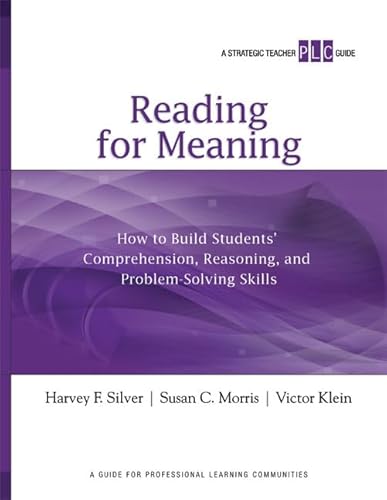 9781416611325: Reading for Meaning: How to Build Students' Comprehension, Reasoning, and Problem-Solving Skills (A Strategic Teacher PLC Guide)